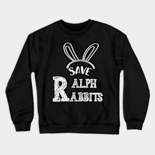 Save Ralph save rabbits Crewneck Sweatshirt